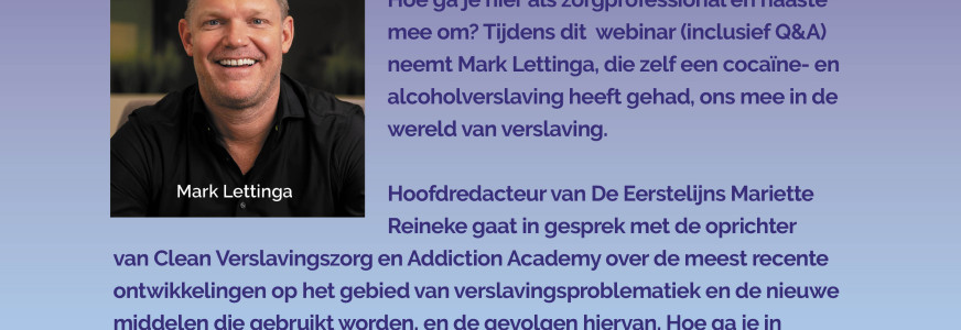 Webinar Verslavingsproblematiek - wat kan je als zorgprofesssional en naaste doen?